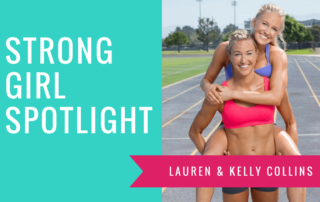 Strong Girl Spotlight The Strong Movement SissFit Lauren Collins Kelly Collins (1)-min